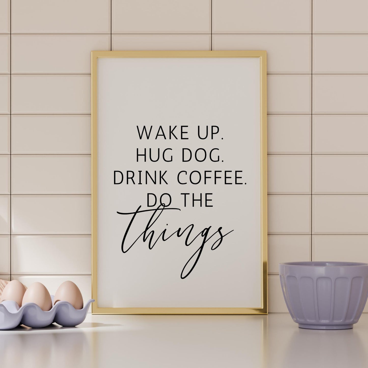 Wake Up Hug Dog Drink Coffee Print