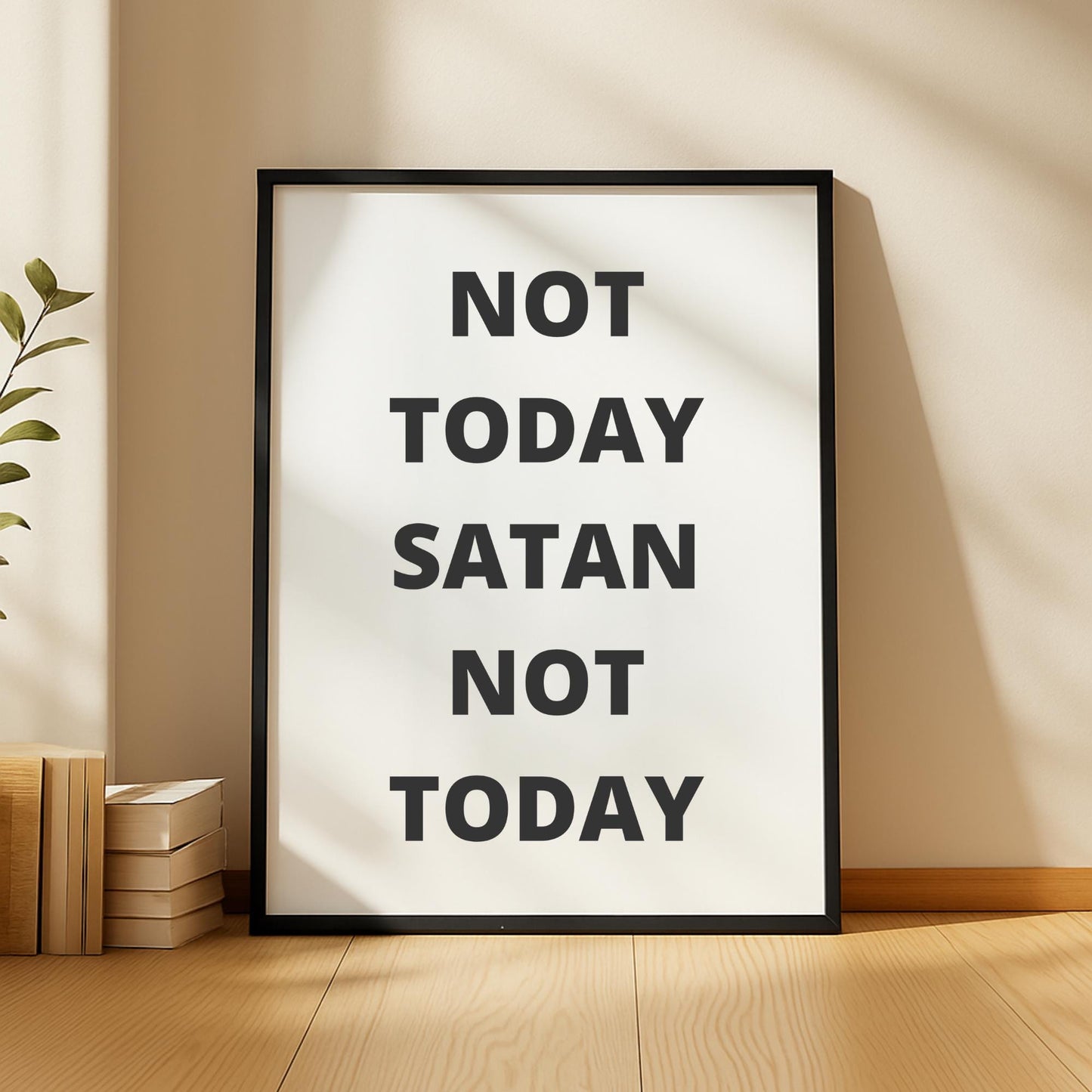 Not Today Satan Quote Print