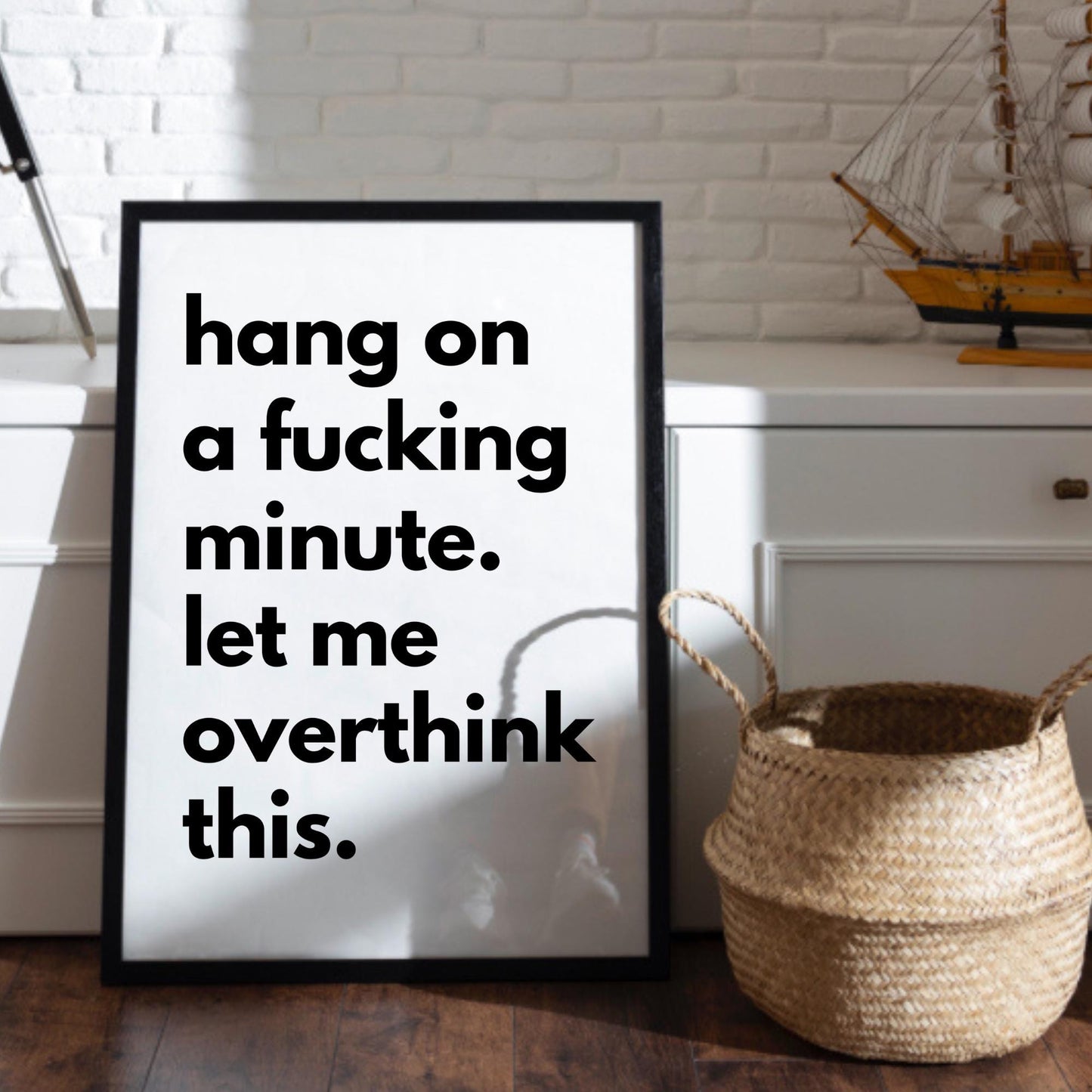 Hang On, Let Me Overthink This Print