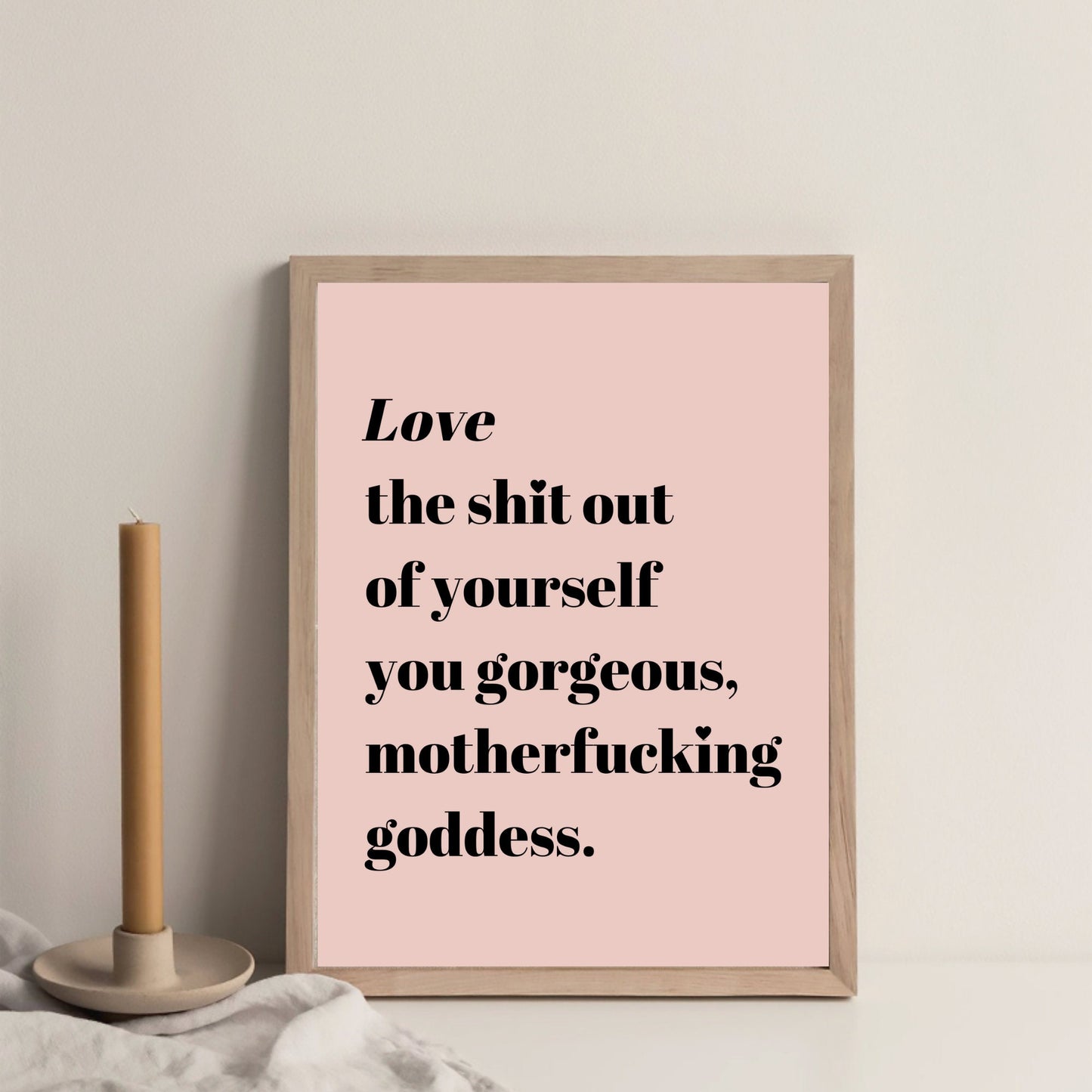 Love the Sh*t Out of Yourself, Goddess Print
