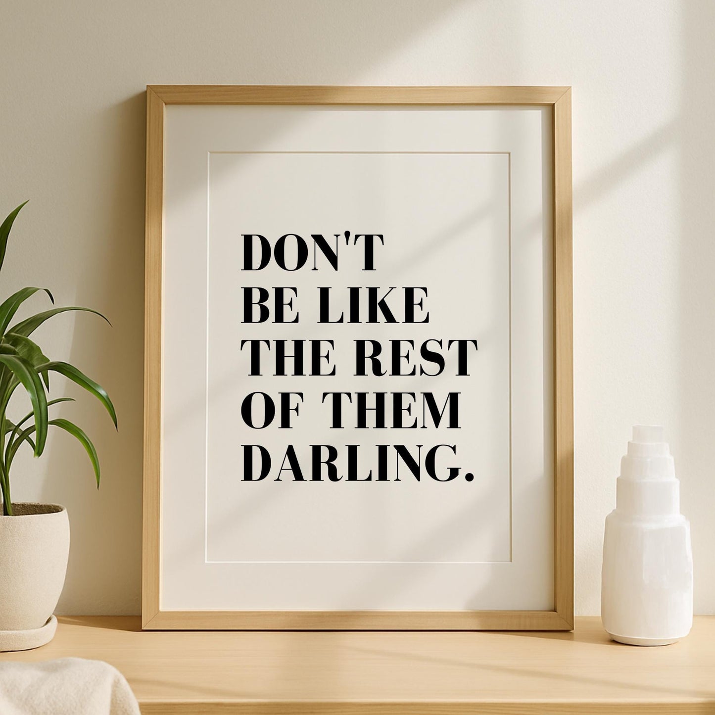 Don’t Be Like The Rest Typography Print