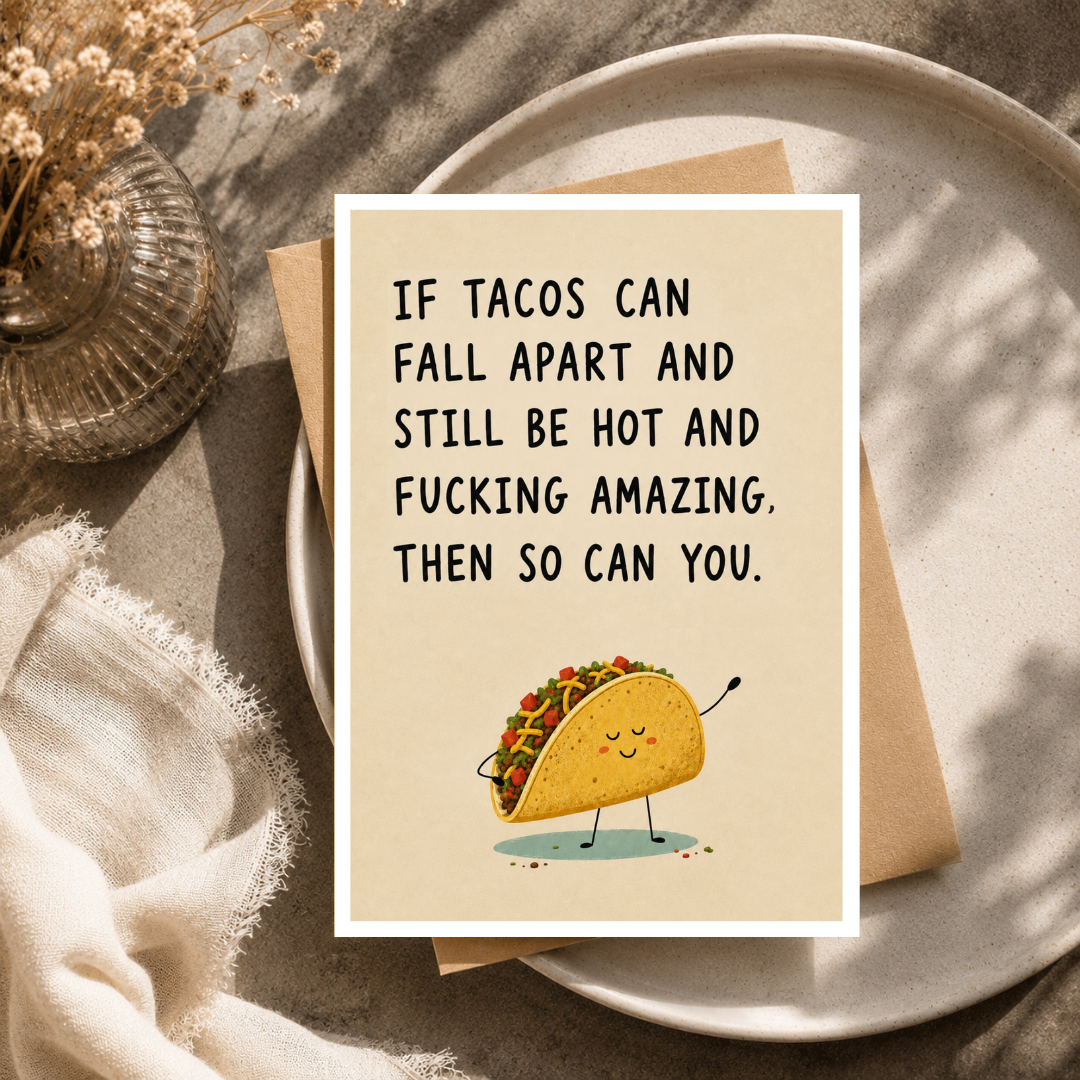 Funny Encouragement Card, If Tacos Can Fall Apart, A5 Greeting Card