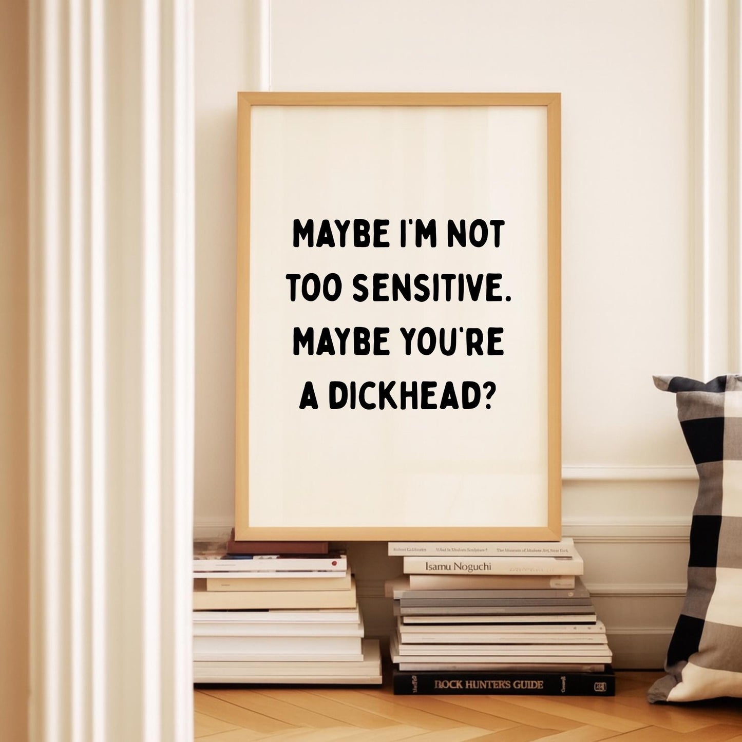 Maybe You're A Dickhead Print