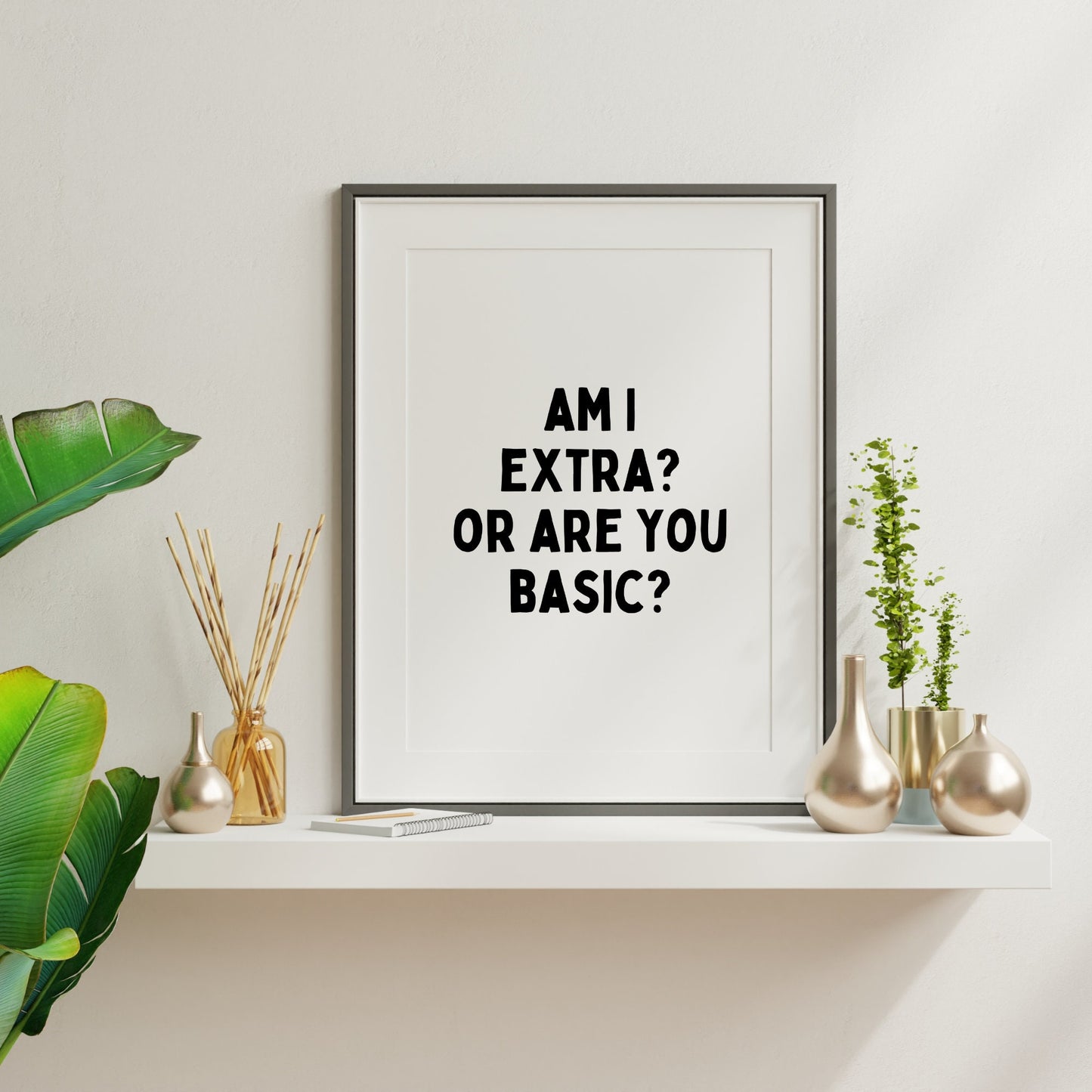 Am I Extra Quote Print