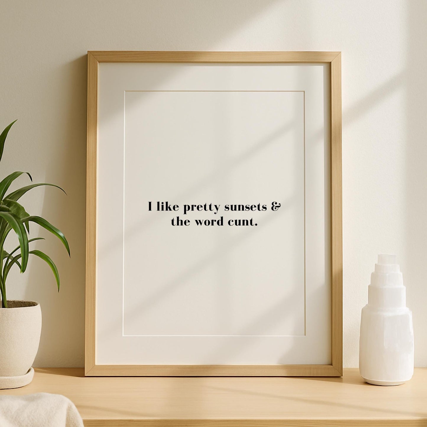I Like Pretty Sunsets Quote Print