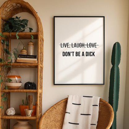 Don’t Be a Dick Print