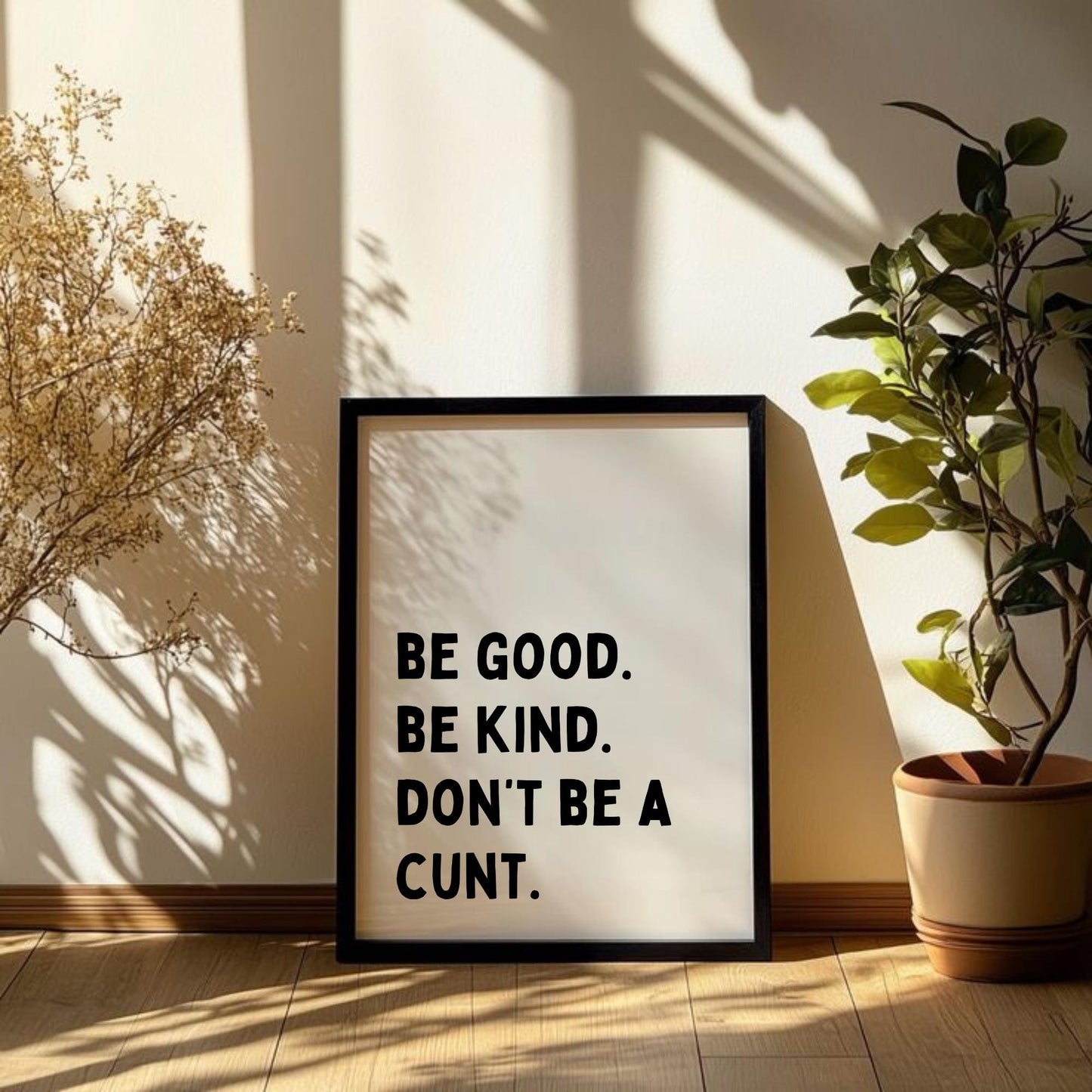 Be Good Be Kind Quote Print