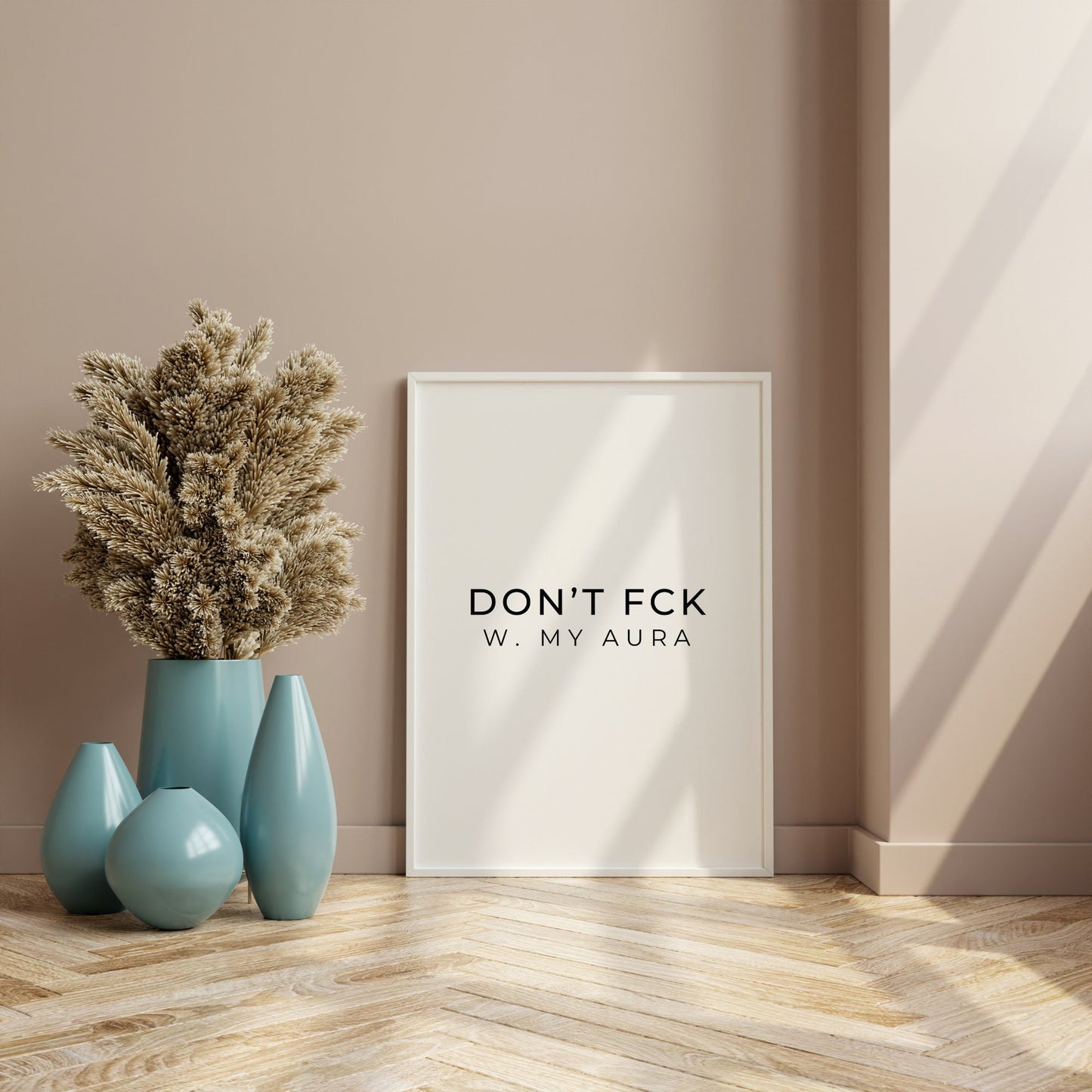Don’t Fck With My Aura Quote Print