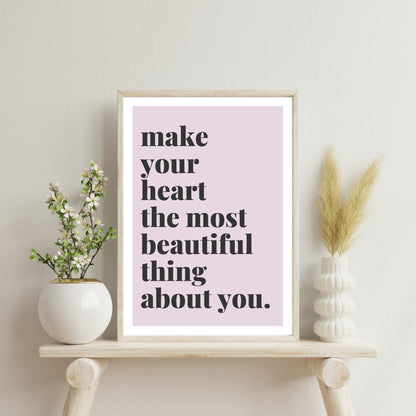 Make Your Heart The Most Beautiful Thing Typography Print