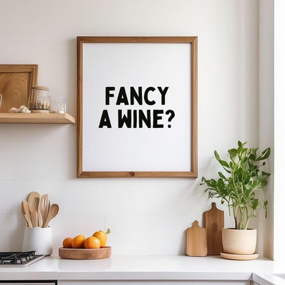Fancy A Wine Quote Print