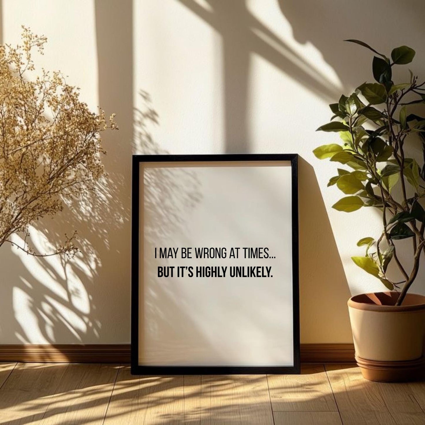 I May Be Wrong Quote Print