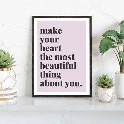 Make Your Heart The Most Beautiful Thing Typography Print