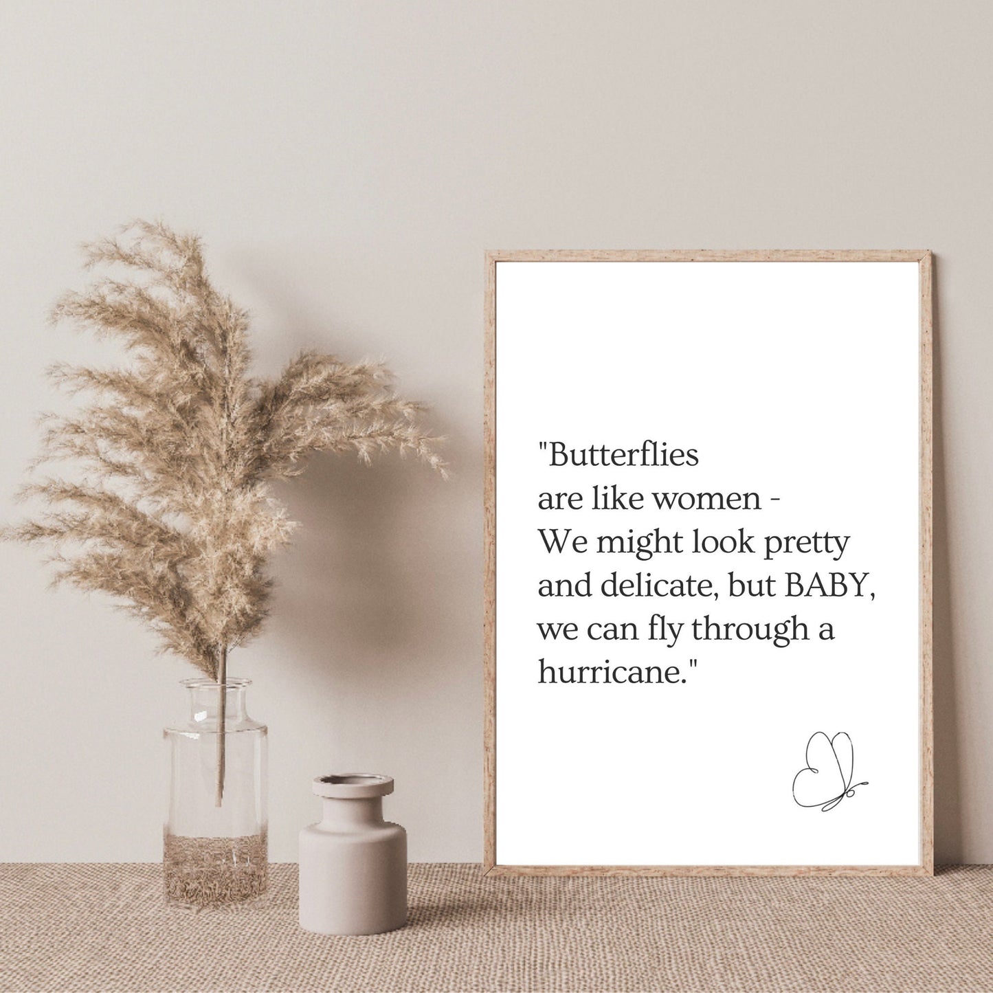 Butterflies Are Like Women Inspirational Print
