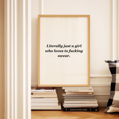 Literally Just A Girl Quote Print