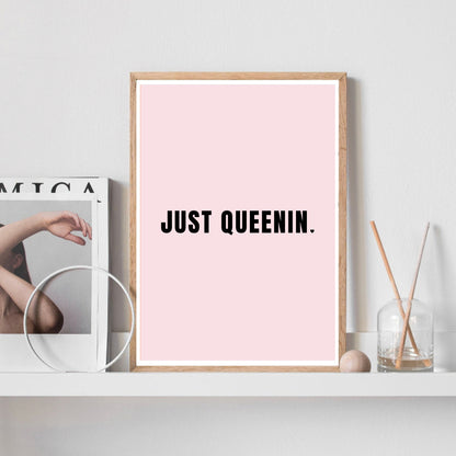 Just Queenin Quote Print