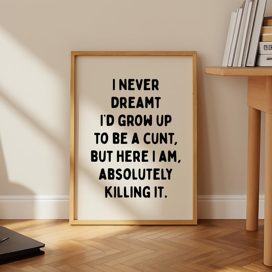 Absolutely Killing It Print