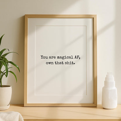 You Are Magical AF Print