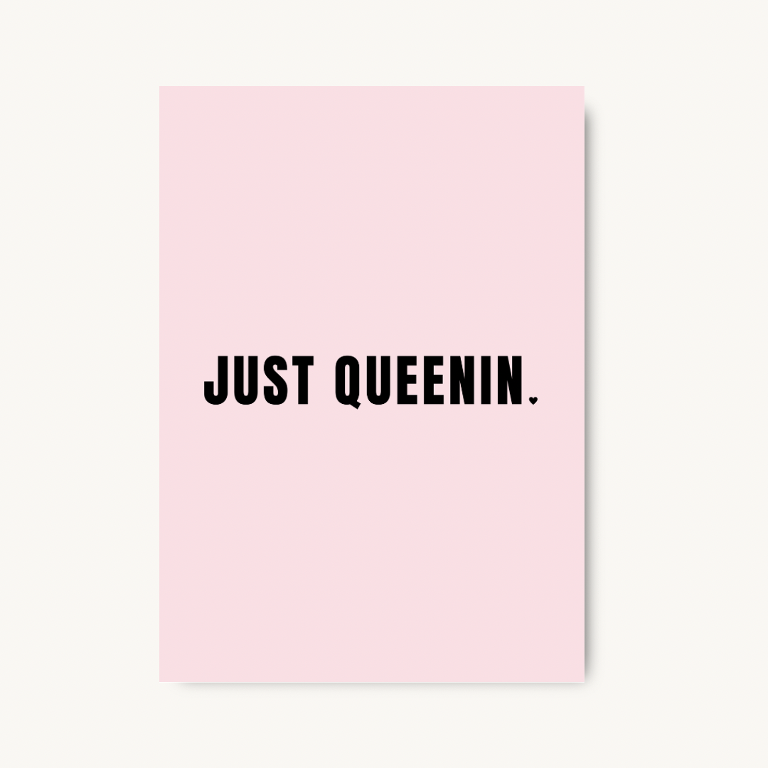 Just Queenin Quote Print