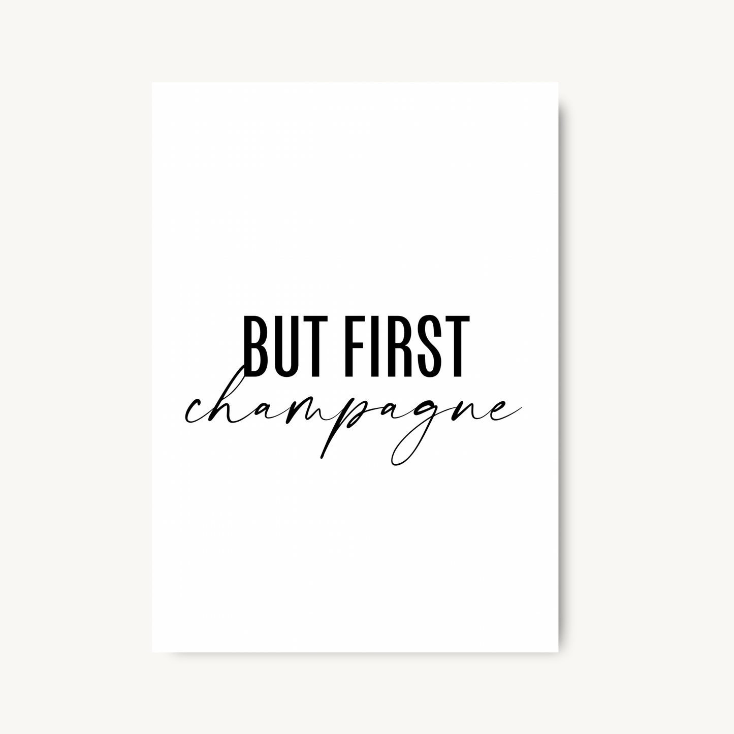 But First, Champagne Print