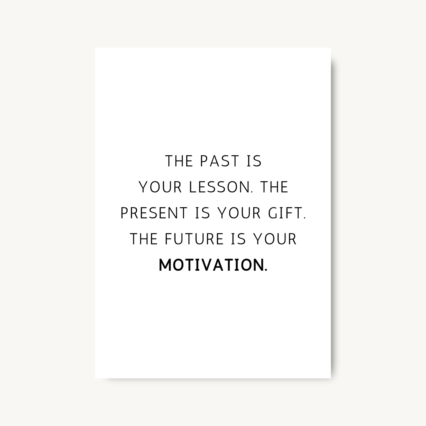The Past Is Your Lesson Print