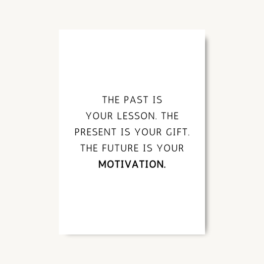 The Past Is Your Lesson Print