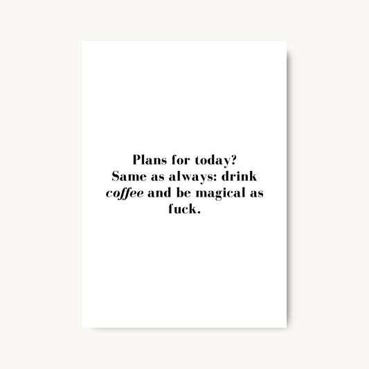Plans For Today Coffee Quote Print