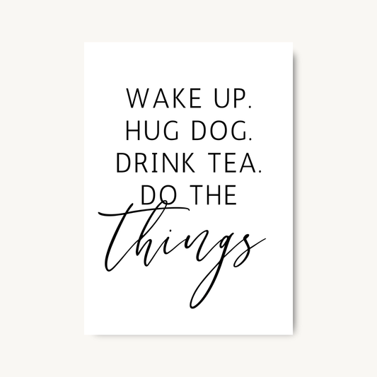 Wake Up Hug Dog Drink Tea Print