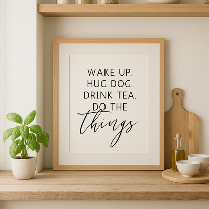 Wake Up Hug Dog Drink Tea Print