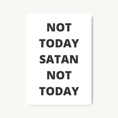 Not Today Satan Quote Print