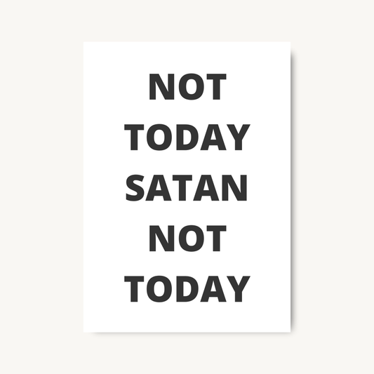 Not Today Satan Quote Print
