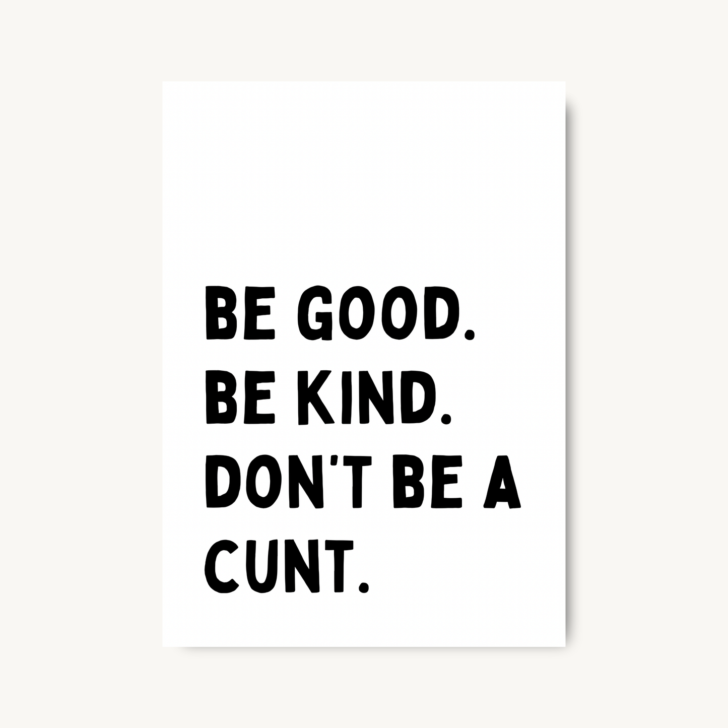 Be Good Be Kind Quote Print
