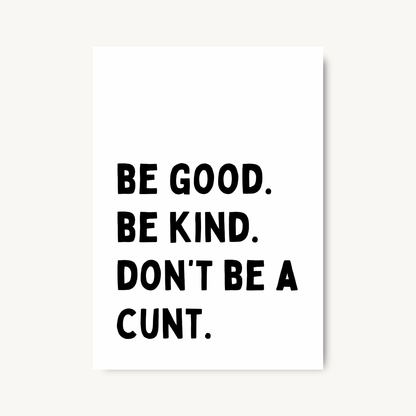 Be Good Be Kind Quote Print