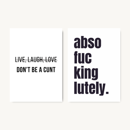 Live Laugh Love Don't Be A C*nt Set of 2 Prints