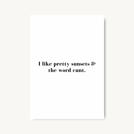 I Like Pretty Sunsets Quote Print