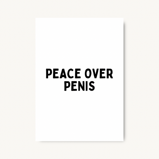 Peace Over Penis Quote Print