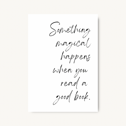 Something Magical Happens When You Read a Good Book Print
