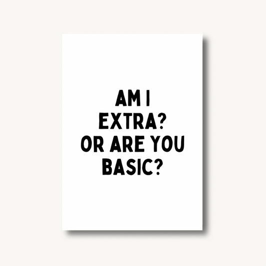Am I Extra Quote Print