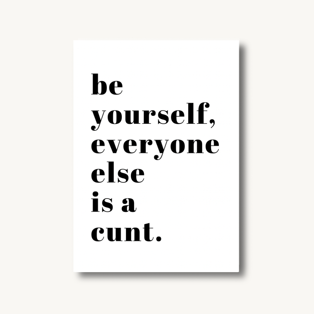 Be Yourself Quote Print