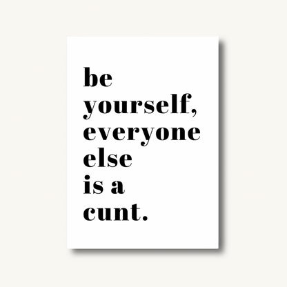 Be Yourself Quote Print