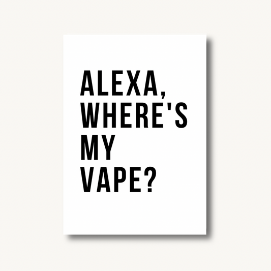 Alexa, Where's My Vape Print