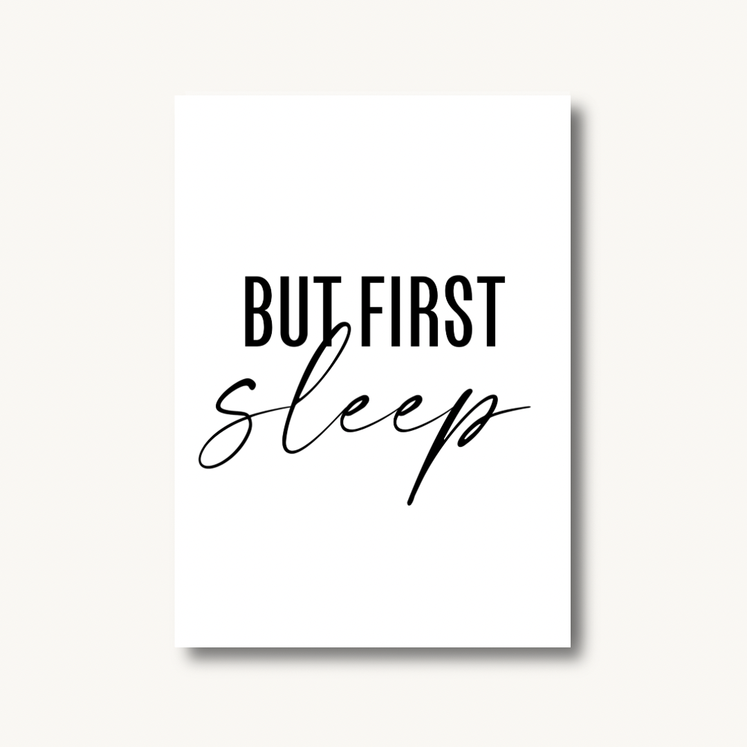 But First Sleep Quote Print
