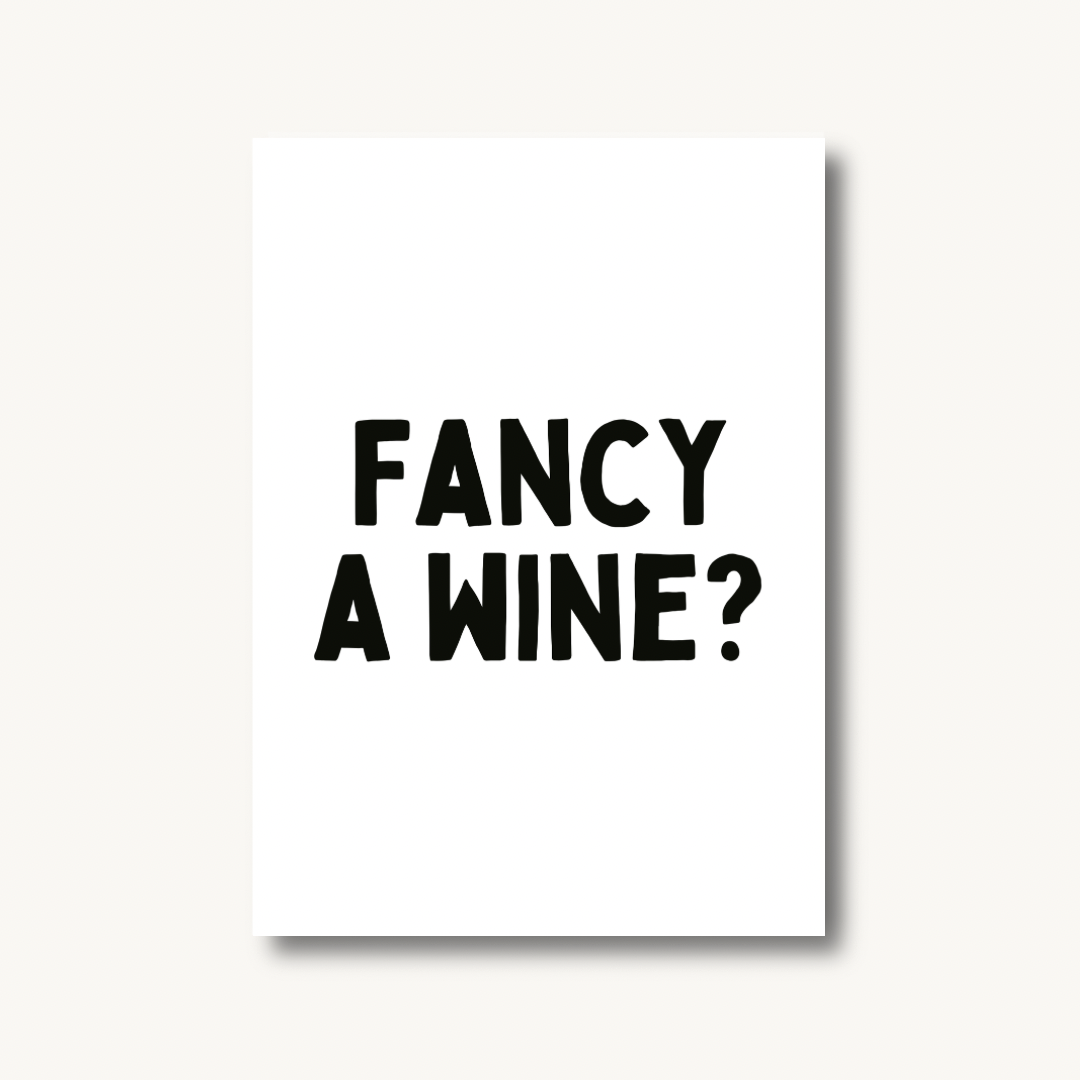 Fancy A Wine Quote Print