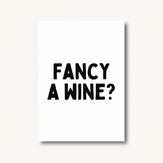Fancy A Wine Quote Print