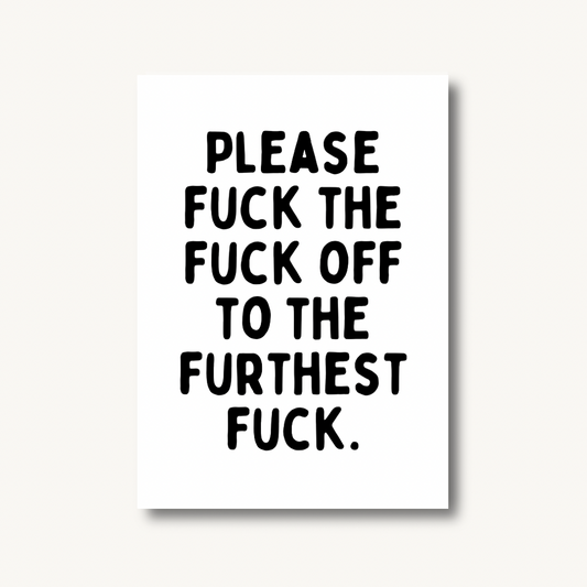 Please F*ck the F*ck Off Print