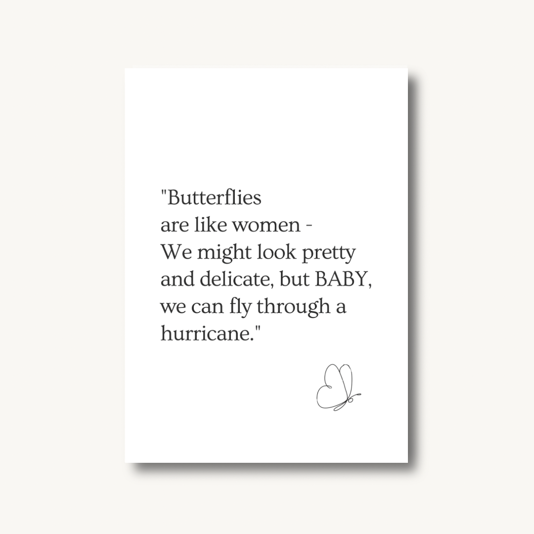 Butterflies Are Like Women Inspirational Print