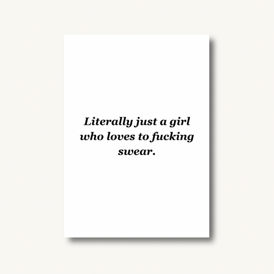 Literally Just A Girl Quote Print