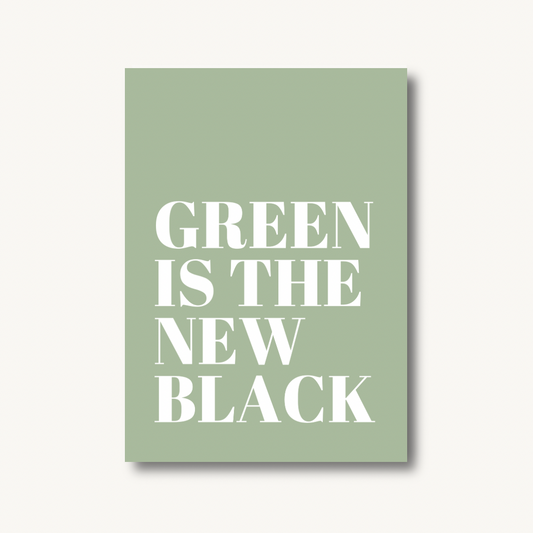 Green is The New Black Print