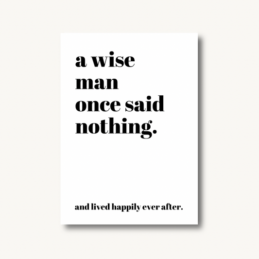 A Wise Man Said Nothing Print