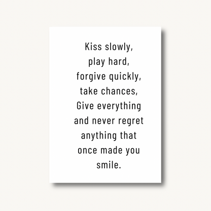 Kiss Slowly, Live Boldly Print