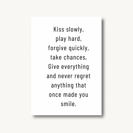 Kiss Slowly, Live Boldly Print